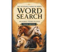 The Wonderful World of Horses Word Search: 100 Horse-Themed Puzzles | Travel Edition (Cosy Animal Word Searches | Travel Editions)