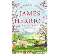 The Wonderful World of James Herriot: A Charming Collection of Classic Stories