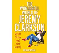 The Wonderful World of Jeremy Clarkson: My life on the road with Jeremy