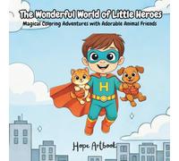 The Wonderful World of Little Heroes: Magical Coloring Adventures with Adorable Animal Friends
