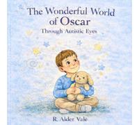 The wonderful world of oscar: Through the eyes of autism