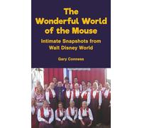 The Wonderful World of the Mouse - Intimate Snapshots from Walt Disney World
