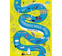 The Wonderful World of Water: From Dams to Deserts