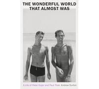 The Wonderful World that Almost Was: A Life of Peter Hujar and Paul Thek
