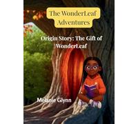 The WonderLeaf Adventures: Origin Story - The Gift of WonderLeaf