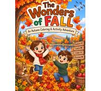 The Wonders of Fall: A Fun Coloring & Activity Book for Kids Ages four to eight
