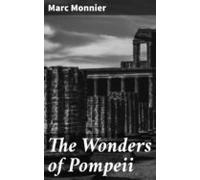 The Wonders Of Pompeii (ebook)