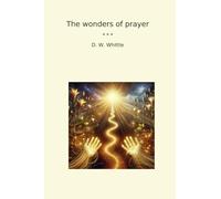 The wonders of prayer (Classic Books)
