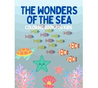 The Wonders of the Sea: coloring Book for Kids