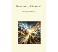 The wonders of the world (Classic Books)