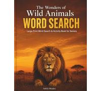 The Wonders of Wild Animals: A Large-Print Activity Book for Animal Lovers (Nature & Garden Large-Print Activity Book Collection)