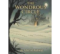 The Wondrous Circle: From Golden Thrones to the Heart's True Gold Premium Color: An immersive, high-definition visual journey for art lovers. (The Rear Portal of the Wondrous Circle)