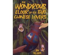 The Wondrous Elixir of the Two Chinese Lovers