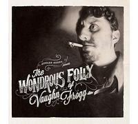 The Wondrous Folly of Vaughn Frogg