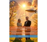 The wondrous world of Tomorrow: Or how Mother Teresa inspired Elon Musk