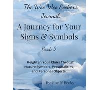 The Woo Woo Seeker's Journal: A Journey For Your Signs & Symbols - Book 2