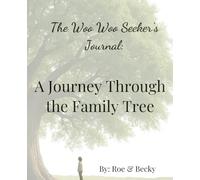 The Woo Woo Seeker's Journal: A Journey Through the Family Tree