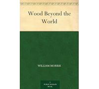 The Wood Beyond the World