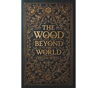 The Wood Beyond the World