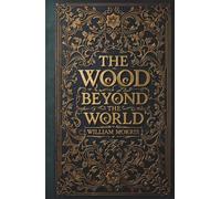 The Wood Beyond the World