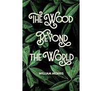 The Wood Beyond the World