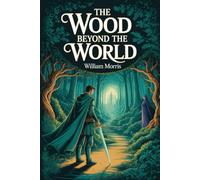 The Wood Beyond the World: Annotated