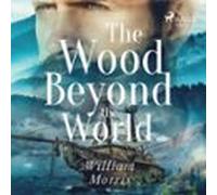 The Wood Beyond The World (audiolibro)