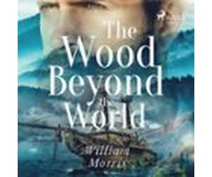 The Wood Beyond The World (audiolibro)