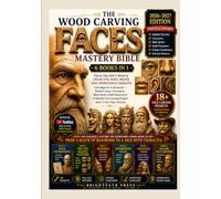 The Wood Carving Faces Mastery Bible [6 Books in 1]: Step-by-Step Guide to Mastering Lifelike Eyes, Noses, Mouths, Hair, Expressions & Character - From Beginner to Advanced - Realistic Faces