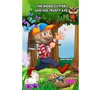The Wood Cutter and His Trusty Axe
