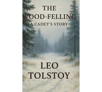 The Wood-Felling: A Cadet’s Story (Short Story)
