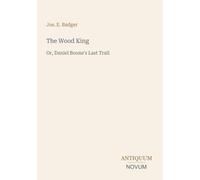 The Wood King: Or, Daniel Boone's Last Trail