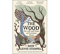 The Wood: The Life & Times of Cockshutt Wood