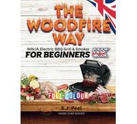 THE WOODFIRE WAY - NINJA Electric BBQ Grill & Smoker for Beginners.: Discover the eco-friendly Ninja Woodfire Electric Pellet Smoker, a versatile ... frying, and roasting sensation in UK METRIC..