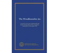 The Woodhouselee ms: a narrative of events in Edinburgh and district during the Jacobite occupation, September to November 1745