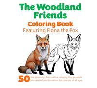 The Woodland Friends Coloring Book: Featuring Fiona the Fox (The Woodland Friends Coloring Books)
