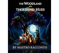 The Woodland of a Thousand Hues