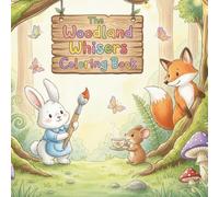 The Woodland Whispers Coloring Book: A whimsical world of talking animals to color and explore