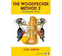 The Woodpecker Method 2: Positional Play