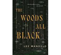 Lee Mandelo The Woods All Black (Tapa dura)