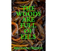 The Woods Are Full Of Eels