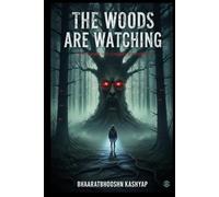 The Woods Are Watching: The Forest Isn't Empty. It's Patient.