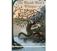 The Woods Won't Whisper: A Disaster in Gnarlwood Book