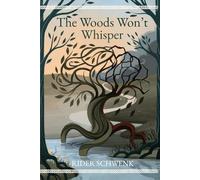 The Woods Won't Whisper: A Disaster in Gnarlwood Book