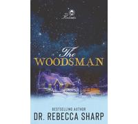 The Woodsman: A Small Town Forced Proximity Holiday Romantic Comedy: 1 (The Kinkades)