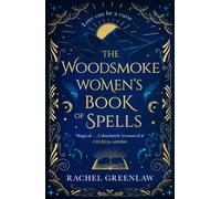 The Woodsmoke Women's Book of Spells | Rachel Greenlaw