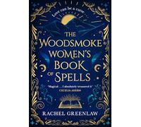 The Woodsmoke Women’s Book of Spells: A cosy new tale of witches, magic, mystery, family and romance for 2025