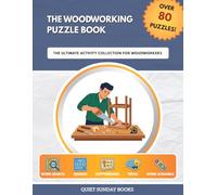 The Woodworking Puzzle Book: The Ultimate Activity Collection for Woodworkers