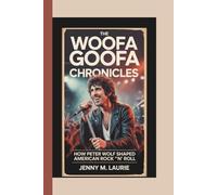 THE WOOFA GOOFA CHRONICLES: How Peter Wolf Shaped American Rock ‘n’ Roll