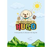 The Woofventure of Hugo: A Fun Activity Book for Dog Lovers Aged 6 to 8